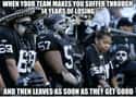 Viva Las Vegas! on Random Memes To Express Why Oakland Raiders Fans Are Worst