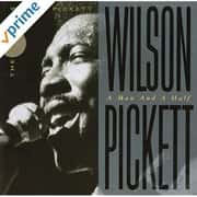 In the Midnight Hour -- Wilson Pickett