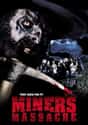 Miners Massacre - 'They Axed For It' on Random Most Pun-Tastic Horror Movie Taglines