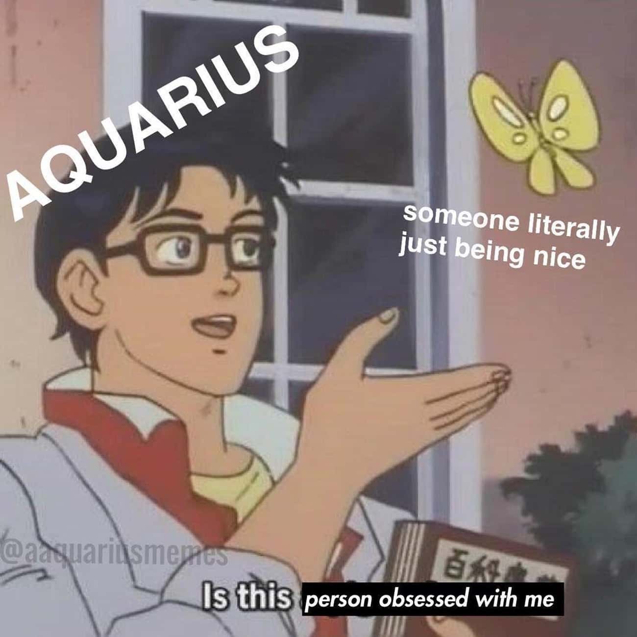 The Funniest Memes That Describe What It's Like To Be An Aquarius in 2020