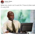 Time Moves Slow Around Here on Random Tweets You'll Relate To If You Work In An Office Every Day