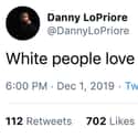 Wait. That's Not His Name? on Random People Are Sharing Things White People Love To Say And They're Hilariously Accurate