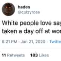 I Saw You Two Days Ago, Bill. on Random People Are Sharing Things White People Love To Say And They're Hilariously Accurate