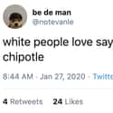 They Cannot Resist on Random People Are Sharing Things White People Love To Say And They're Hilariously Accurate