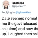 The Bath Salt Era Was A Scary Time  on Random People On Twitter Are Sharing Most Terrible Dates They've Ever Been On