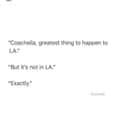 Coachella on Random Hilarious Memes Only Los Angeles Natives Will Understand