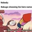 A Name Fitting For A Hero on Random Hilarious Bakugo Memes That Made Us Explode With Laughter