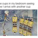 Hoarding Each And Every Cup on Random Spongebob Squarepants Memes That Take Memes To Next Level