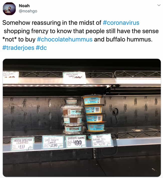 Chocolate Hummus A Non-S... is listed (or ranked) 1 on the list 26 Items Left On The Shelves That Even Panic Buyers Didn't Want