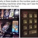 For Most People It's A Vending Machine But For Blind People It's A Gambling Machine on Random Biggest Facepalms On The Internet