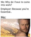Say It Again on Random Memes That Perfectly Describe Struggles Of Being An Essential Worker