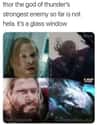 Curse Those Glass Windows on Random Thor Memes We Laughed Way Too Hard At