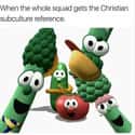 The Gang's All Here on Random VeggieTales Memes To Make You Most Popular Kid In Bible Study