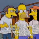 “Call this an unfair generalization if you must but old people are no good at everything.” on Random 'The Simpsons' Made A Really Great Point