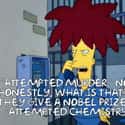 “‘Attempted Murder.’ Now, honestly, what is that? Do they give a Nobel Prize for ‘Attempted Chemistry?’” on Random 'The Simpsons' Made A Really Great Point