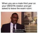 Male OB/GYN Be Like on Random Hilarious Medical School Memes Made By And For Medical Students