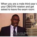 Male OB/GYN Be Like on Random Hilarious Medical School Memes Made By And For Medical Students