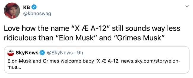 Honestly, True is listed (or ranked) 14 on the list 32 Funny Memes About Elon Musk And Grimes Possibly Naming Their Baby &#39;X Æ A-12&#39;