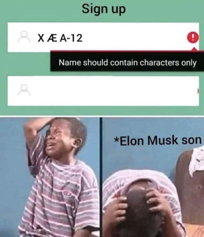 Get Ready For A Lifetime Of Fr is listed (or ranked) 20 on the list 32 Funny Memes About Elon Musk And Grimes Possibly Naming Their Baby 'X Æ A-12'