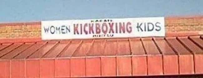 Women Kickboxing Kids is listed (or ranked) 9 on the list 32 Hilarious Sign Fails That Made Their Messages Meaningless