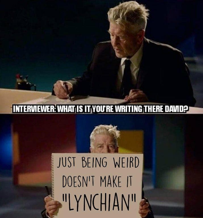 26 David Lynch Memes You'll Only Appreciate If You Like David Lynch