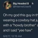 What In Howdy Brother on Random Hilariously Weird Memes That Only People From Texas Will Understand