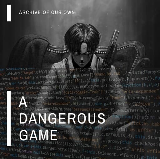 A Dangerous Game by LittleWhisperer