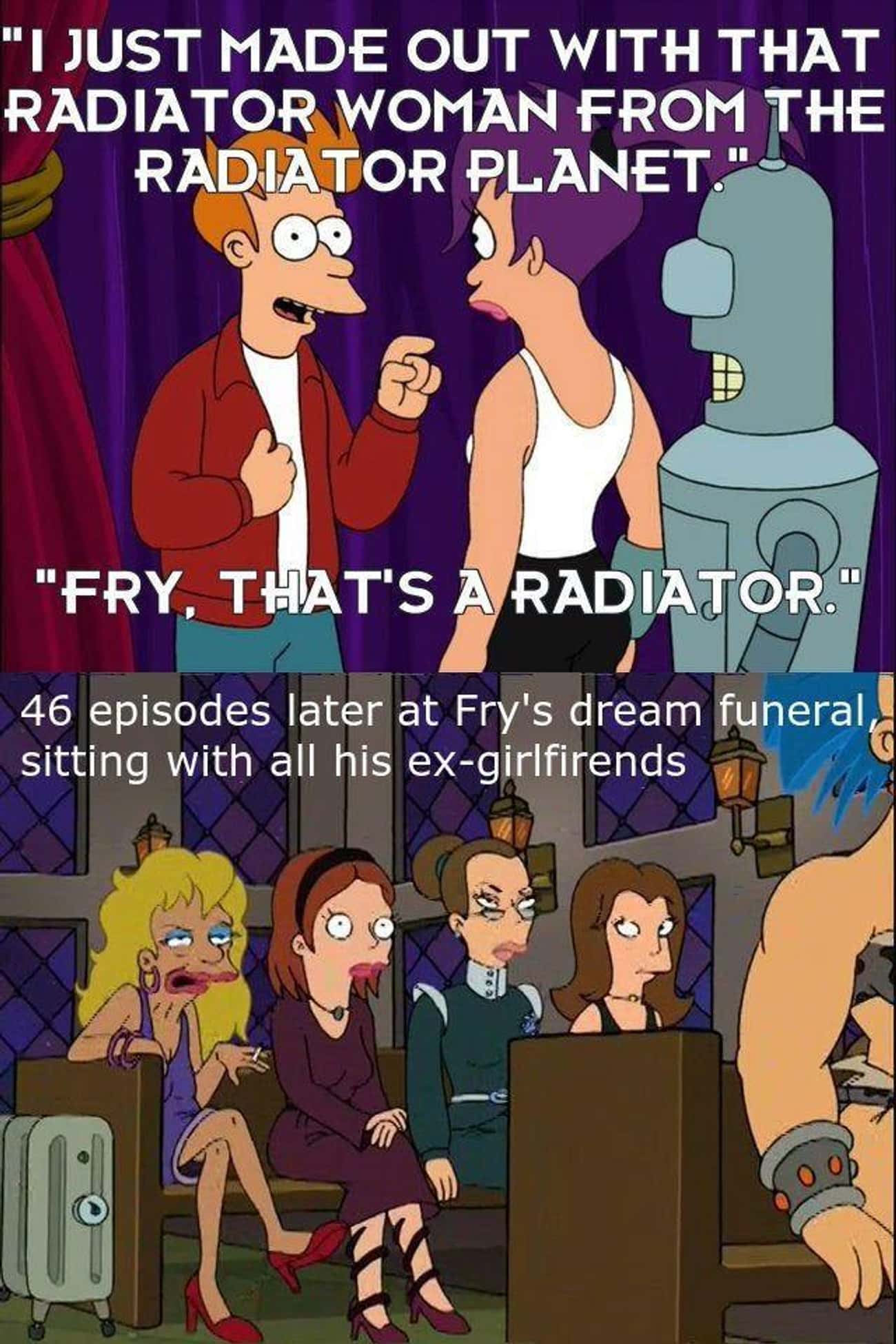 Fry Did, Indeed, Hook Up With A Radiator