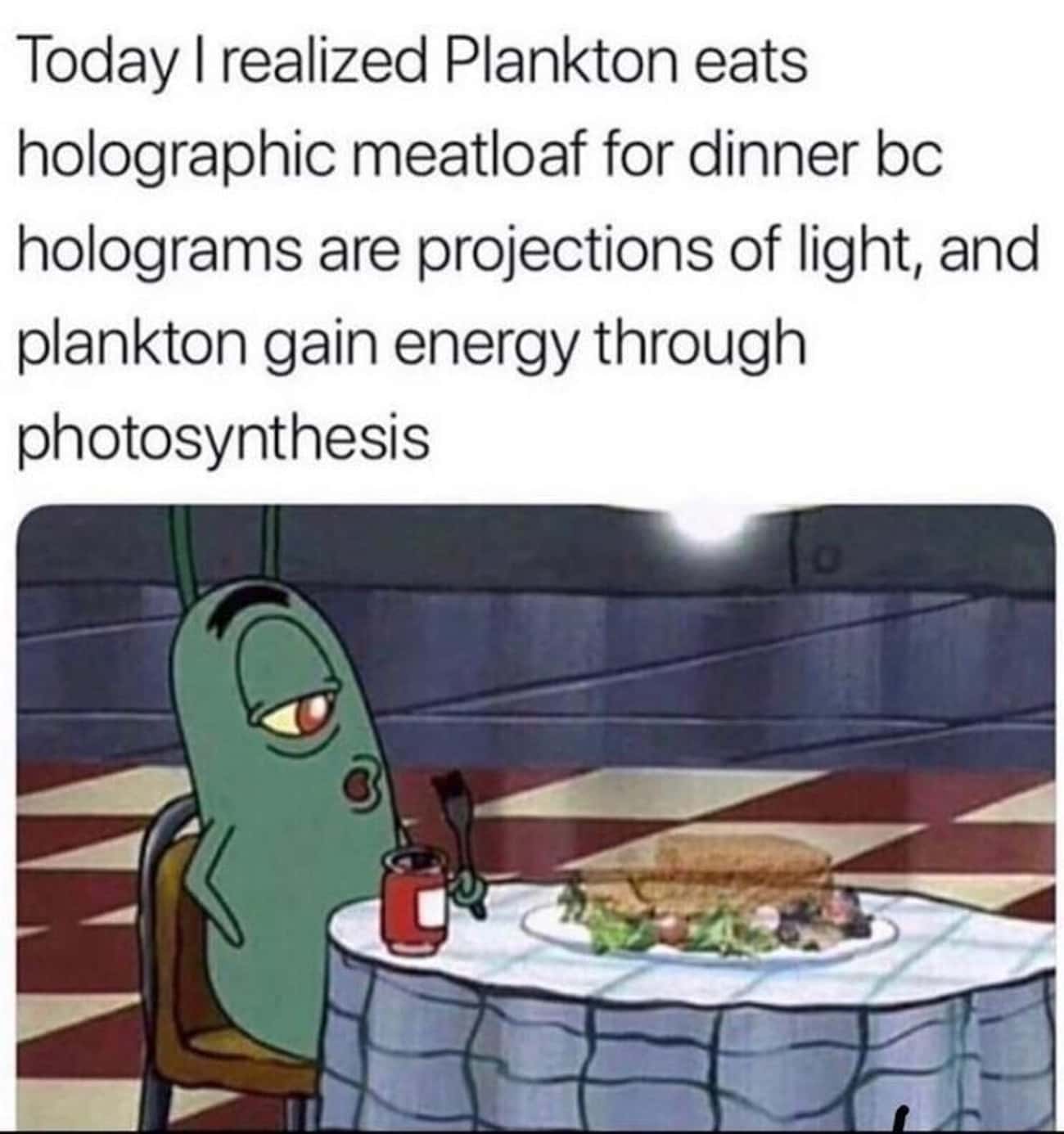 There's A Reason Plankton Eats Holographic Meatloaf