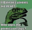 Alfred, Duh. on Random Batman Memes For When You Have Really Bad Luck With Parents