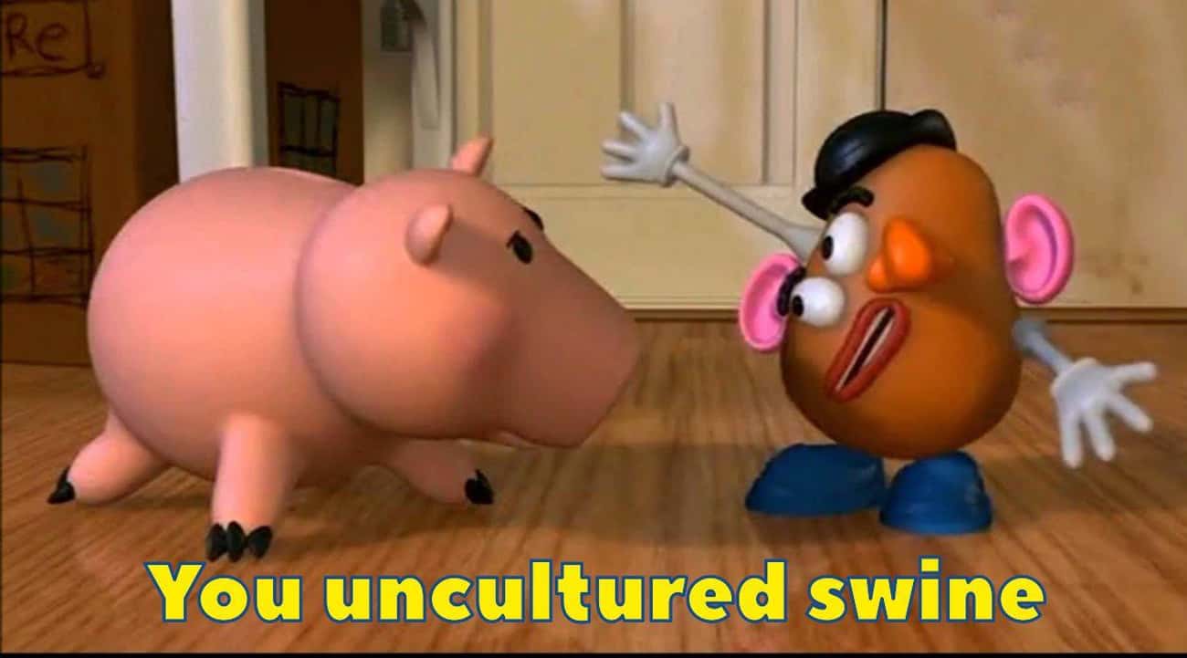 "You Uncultured Swine" Hits On So Many Levels