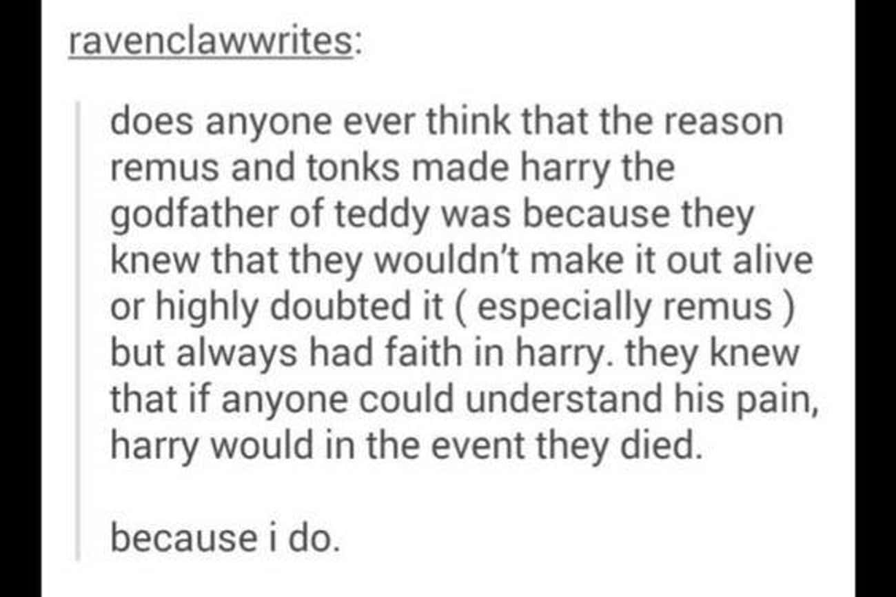Remus Had A Feeling He Wasn't Going To Survive The War