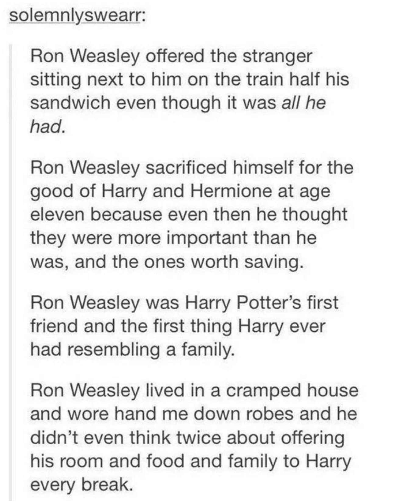 Ron's Selflessness Goes Underappreciated