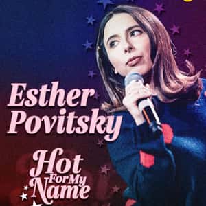 Esther Povitsky: Hot For My Name