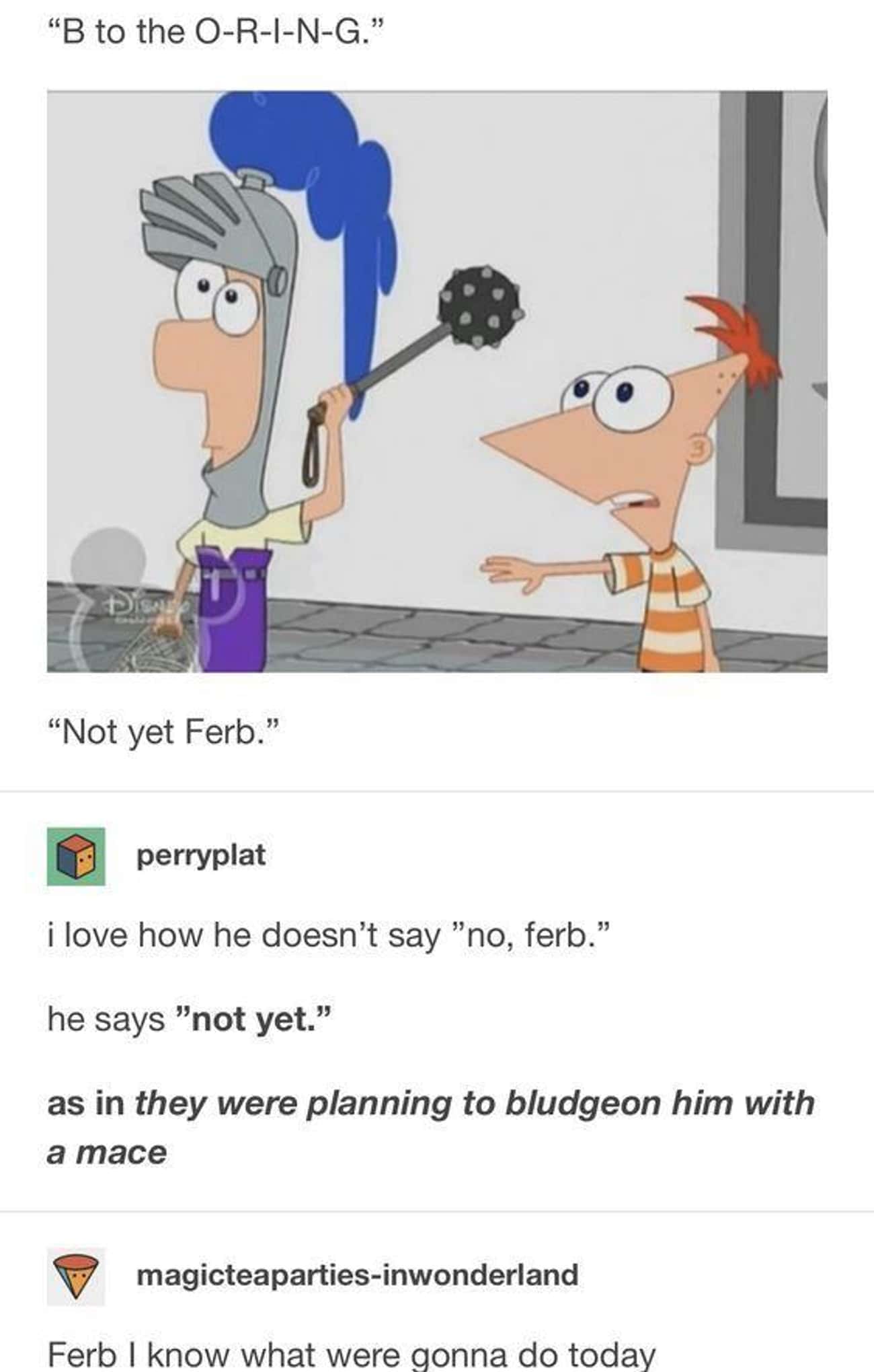Ferb Shouldn't Have A Mace