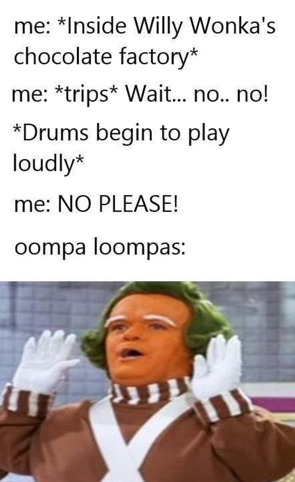 Oompa Loompas Will Cheer On Your Downfall