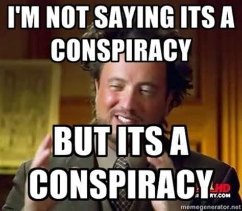 The 22 Funniest Conspiracy Theory Memes, Ranked