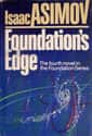 Isaac Asimov   Foundation's Edge is a science fiction novel by Isaac Asimov, the fourth book in the Foundation Series.