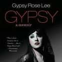 Gypsy Rose Lee   Gypsy: A Memoir is a 1957 autobiography of renowned striptease artist Gypsy Rose Lee, which inspired the Broadway musical Gypsy: A Musical Fable.