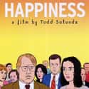 Metacritic score: 81 Happiness is a 1998 American comedy-drama film written and directed by Todd Solondz, that portrays the lives of three sisters, their families and those around them.