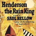 Saul Bellow   Henderson the Rain King is a 1959 novel by Saul Bellow. The book's blend of philosophical discourse and comic adventure has helped make it one of his most enduringly popular works.