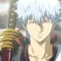 Gintoki Sakata is listed (or ranked) 35 on the list The Top Anime Characters That Use Swords