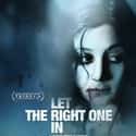 Lina Leandersson, Tom Ljungman, Philip Hersh   Let the Right One In is a 2008 Swedish romantic horror film directed by Tomas Alfredson.