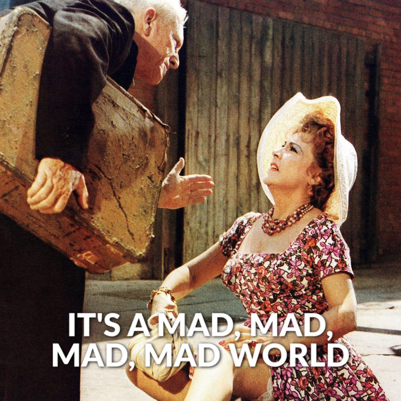It's a Mad, Mad, Mad, Mad World
