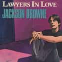 Lawyers in Love on Random Best Jackson Browne Albums