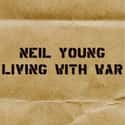 Living With War on Random Best Neil Young Albums