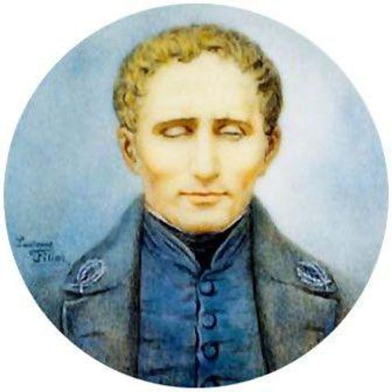 Louis Braille Was 15 When He Invented His Eponymous Reading System