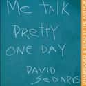 David Sedaris   Me Talk Pretty One Day, published in 2000, is a bestselling collection of essays by American humorist David Sedaris.