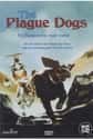 1982   The Plague Dogs is a 1982 British adult animated drama film based on the 1977 novel of the same name by Richard Adams.