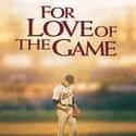 1999   For Love of the Game is a 1999 American drama sports film based on the novel of the same title by Michael Shaara. It is directed by Sam Raimi and stars Kevin Costner and Kelly Preston.